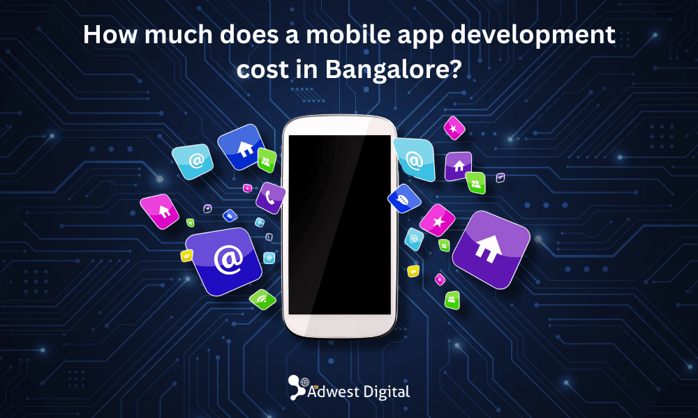 How Much Does Mobile App Development Cost in Bangalore?
