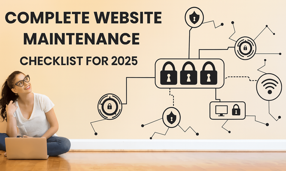A Complete Website Maintenance Checklist for 2025 A Complete Website Maintenance Checklist for 2025